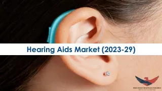 Hearing Aids Market Size, Share, Growth and Forecast to 2029