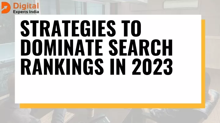strategies to dominate search rankings in 2023