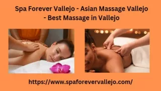 Spa Forever Vallejo - Asian Massage Vallejo - Vallejo Asian Massage - Best Massage in Vallejo