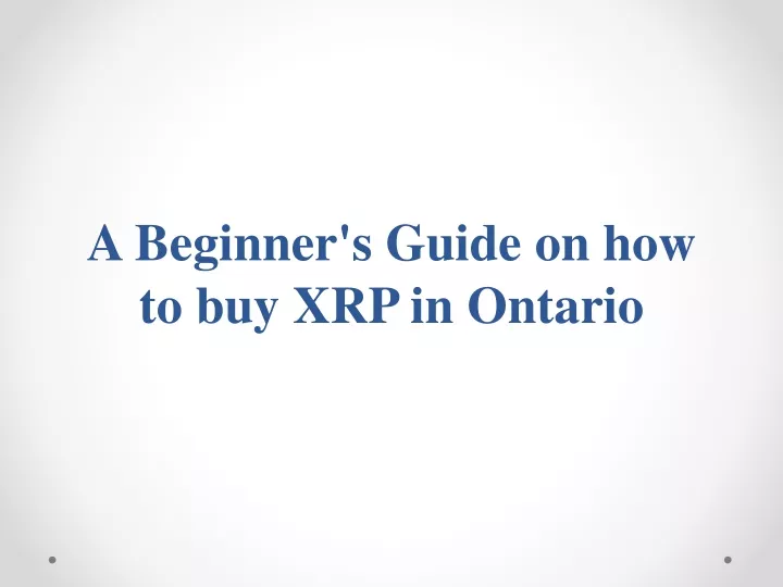 a beginner s guide on how to buy xrp in ontario