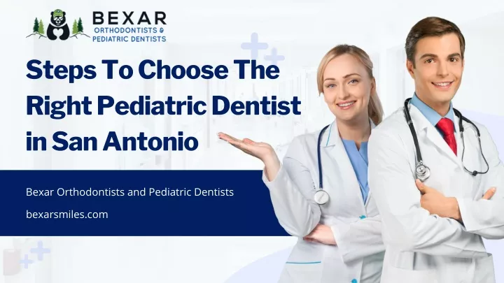 steps to choose the right pediatric dentist