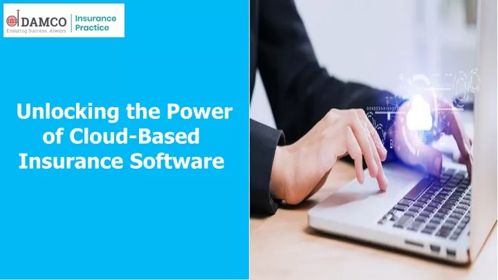 unlocking the power of cloud based insurance