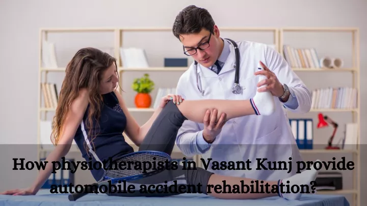 how physiotherapists in vasant kunj provide