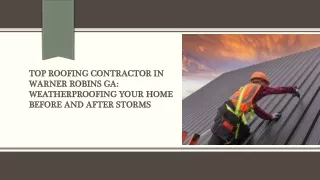 Top Roofing Contractor in Warner Robins GA  Weatherproofing Your Home Before and After Storms