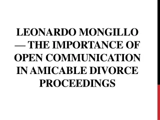 Leonardo Mongillo — The Importance of Open Communication in Amicable Divorce Proceedings