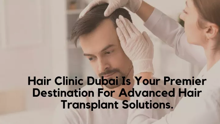 hair clinic dubai is your premier destination