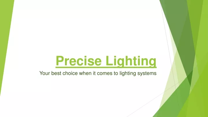 precise lighting your best choice when it comes