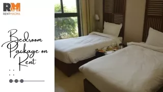 Bedroom Package on Rent