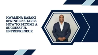 Kwamina Rasaki Springer Shares How To Become A Successful Entrepreneur