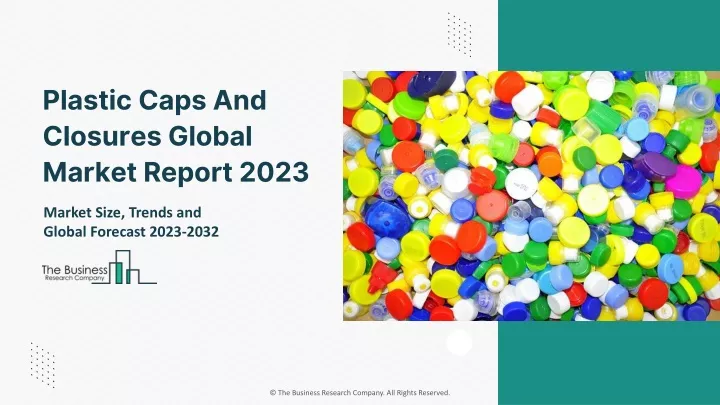 plastic caps and closures global market report