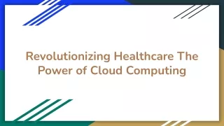 Revolutionizing Healthcare The Power of Cloud Computing