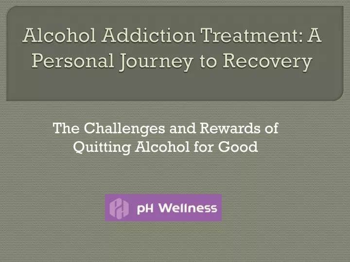alcohol addiction treatment a personal journey to recovery