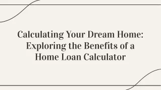 Home exploring the benefits of a home loan calculator
