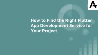 How to Find the Right Flutter App Development Service for Your Project