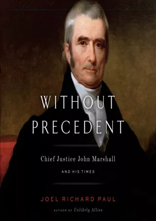PDF BOOK DOWNLOAD Without Precedent: Chief Justice John Marshall and His Ti