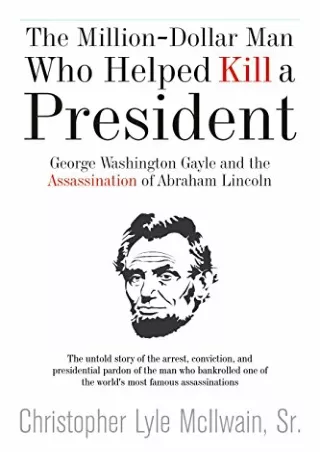 [PDF] DOWNLOAD EBOOK The Million-Dollar Man Who Helped Kill a President: Ge