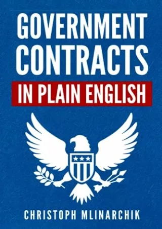 PDF KINDLE DOWNLOAD Government Contracts in Plain English: What You Need to