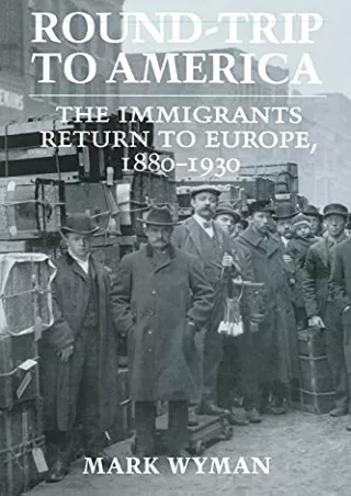 [PDF] READ Free Round-Trip to America: The Immigrants Return to Europe, 188