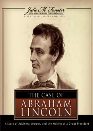 EPUB DOWNLOAD The Case of Abraham Lincoln: A Story of Adultery, Murder, and