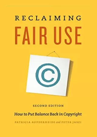 (PDF/DOWNLOAD) Reclaiming Fair Use: How to Put Balance Back in Copyright, S