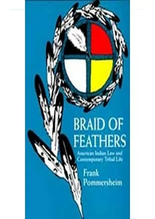 PDF Read Online Braid of Feathers: American Indian Law and Contemporary Tri