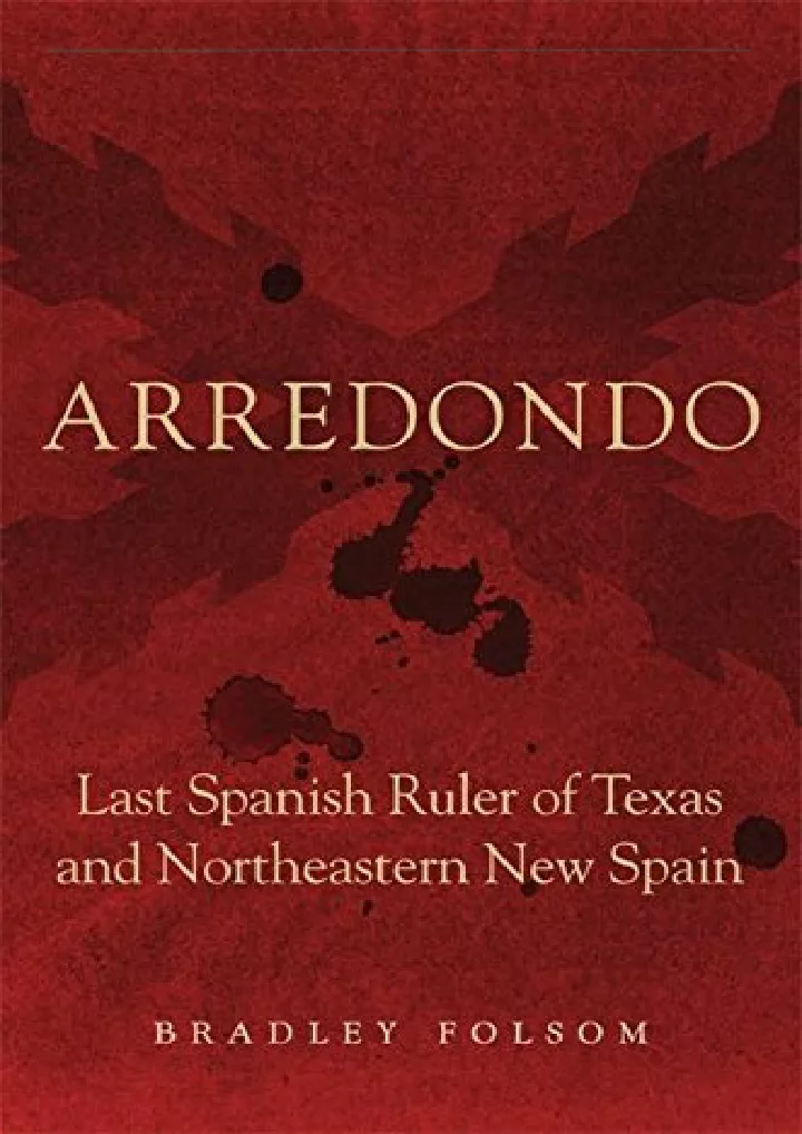 arredondo last spanish ruler of texas