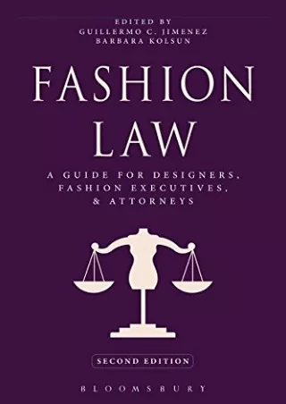 PDF KINDLE DOWNLOAD Fashion Law: A Guide for Designers, Fashion Executives,