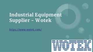 Industrial Equipment Supplier - Wotek