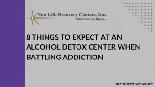 8 Things to Expect at an Alcohol Detox Center When Battling Addiction