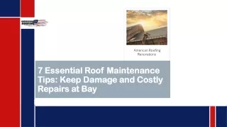 7 Essential Roof Maintenance Tips Keep Damage and Costly Repairs at Bay