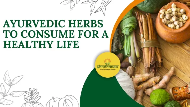 ayurvedic herbs to consume for a healthy life