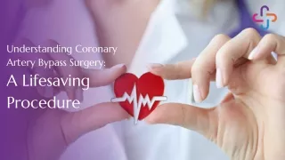 Understanding Coronary Artery Bypass Surgery: A Lifesaving Procedure