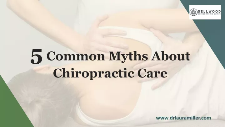 5 common myths about chiropractic care