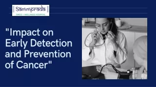 Impact on Early Detection and Prevention of Cancer