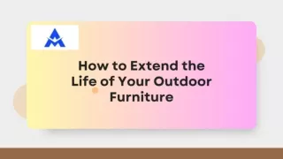 How to Extend the Life of Your Outdoor Furniture