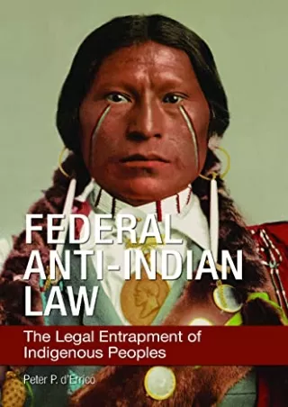 Download Book [PDF] Federal Anti-Indian Law: The Legal Entrapment of Indigenous Peoples