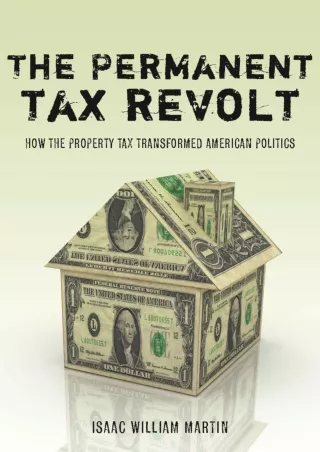 Full Pdf The Permanent Tax Revolt: How the Property Tax Transformed American Politics