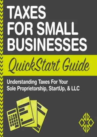 Read PDF  Taxes for Small Businesses QuickStart Guide - Understanding Taxes for Your