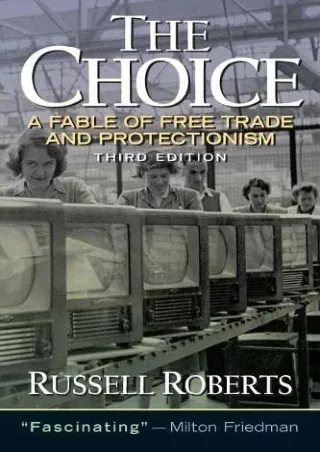 get [PDF] Download Choice, The: A Fable of Free Trade and Protection