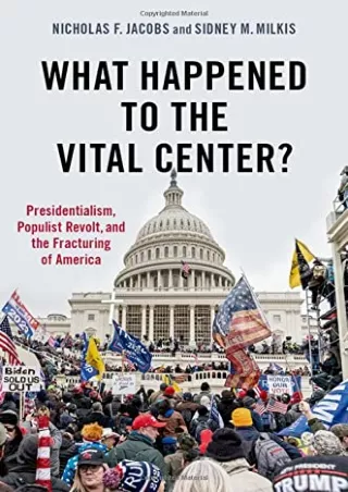 Pdf Ebook What Happened to the Vital Center?: Presidentialism, Populist Revolt, and the