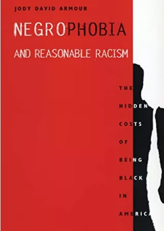 Full DOWNLOAD Negrophobia and Reasonable Racism: The Hidden Costs of Being Black in America