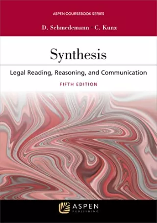 Read ebook [PDF] Synthesis: Legal Reading, Reasoning, and Communication (Aspen Casebook)