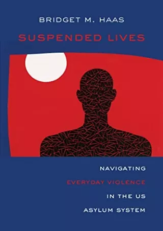 Read online  Suspended Lives: Navigating Everyday Violence in the US Asylum System (Volume