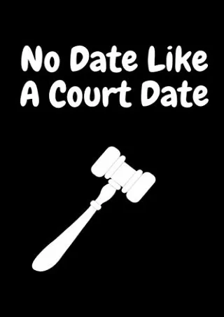 Full DOWNLOAD No Date Like A Court Date: Lawyer Journal | Notebook | Diary | Composition