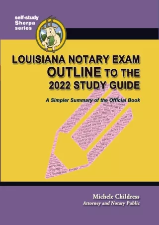 Full DOWNLOAD Louisiana Notary Exam Outline to the 2022 Study Guide: A Simpler Summary of
