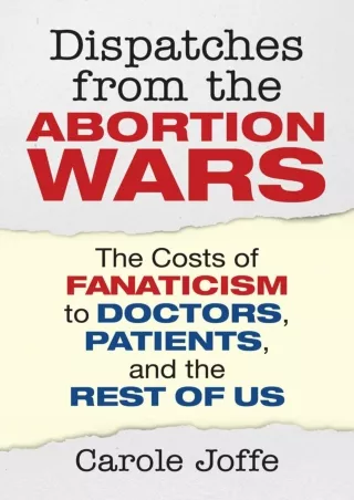 Full PDF Dispatches from the Abortion Wars: The Costs of Fanaticism to Doctors,