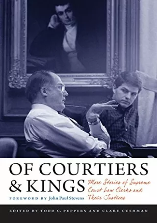 Epub Of Courtiers and Kings: More Stories of Supreme Court Law Clerks and Their