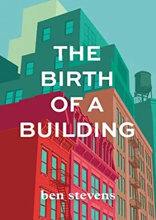 Read online  The Birth of a Building: From Conception to Delivery