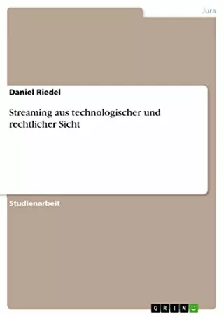 Download [PDF] Streaming aus technologischer und rechtlicher Sicht (German Edition)