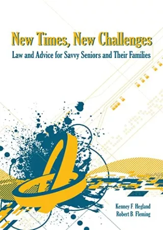 Read ebook [PDF] New Times, New Challenges: Law and Advice for Savvy Seniors and Their Families